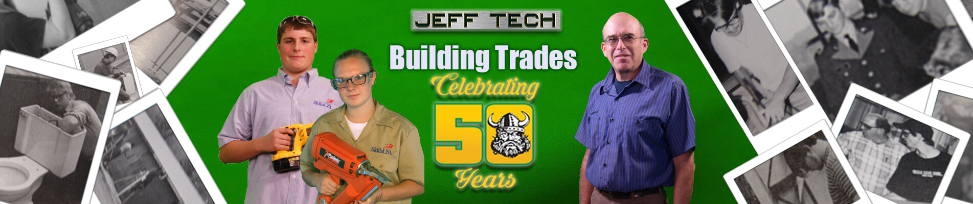 Jeff Tech Building Trades Celebrating 50 Years. Learn more about our CTE Programs.